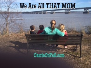 We Are All THAT MOM