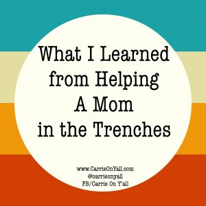 What I Learned from Helping a Mom in the Trenches