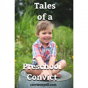 Carrie On Parenting: Tales of a Preschool Convict