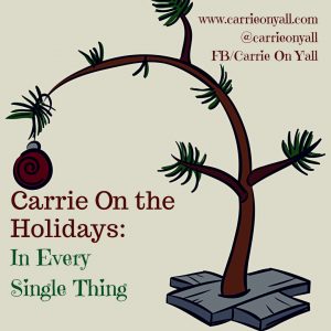 Carrie On the Holidays: In Every Single Thing